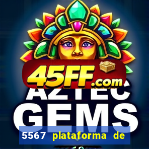 5567 plataforma de jogos login